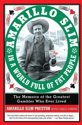 bokomslag Amarillo Slim in a World Full of Fat People: The Memoirs of the Greatest Gambler Who Ever Lived