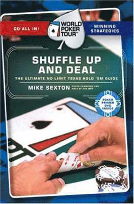 Mike Sexton - World Poker Tour(tm): Shuffle Up and Deal, Häftad