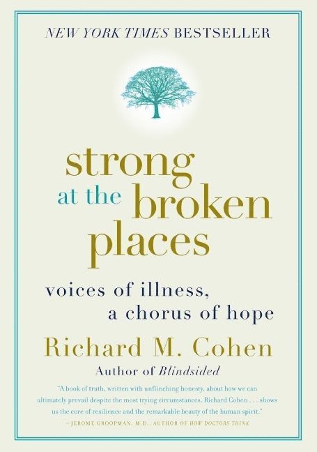 Richard M Cohen, Richard M. Cohen - Strong at the Broken Places: Voices of Illness, A Chorus of Hope, Häftad