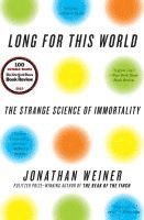 bokomslag Long for This World: The Strange Science of Immortality