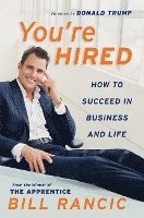 bokomslag You're Hired: How to Succeed in Business and Life from the Winner of the Apprentice