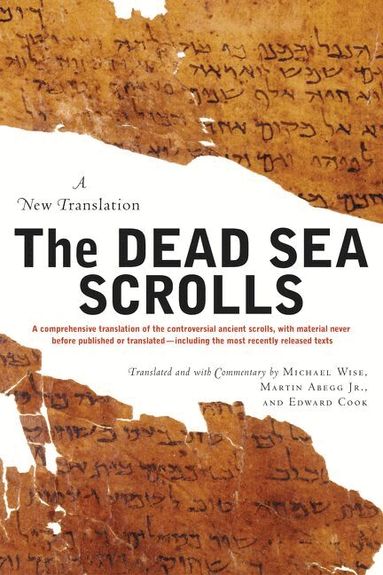Michael Wise, Martin Jr. Abegg, Edward Cook - Dead Sea Scrolls: A New Translation, Häftad