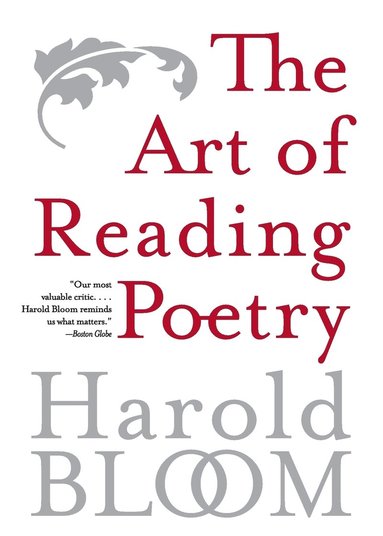 Harold Bloom - The Art of Reading Poetry: From Chaucer Through Frost, Häftad
