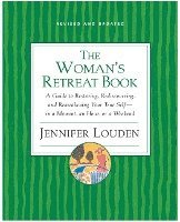 Woman's Retreat Book: A Guide To Restoring, Rediscovering And Re-awa kening Your True Self - In A Moment, An Hour Or A Weekend
