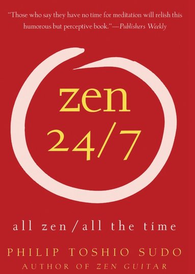 bokomslag Zen 24/7: All Zen, All the Time