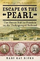 bokomslag Escape on the Pearl: The Heroic Bid for Freedom on the Underground Railroad