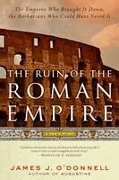 James J. O'Donnell - The Ruin of the Roman Empire, Häftad