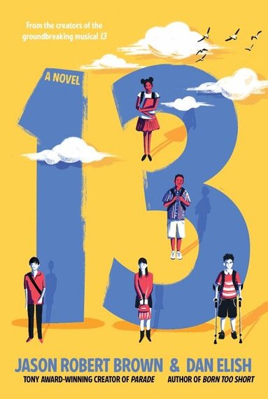 Jason Robert Brown, Dan Elish - 13: A Novel, Häftad