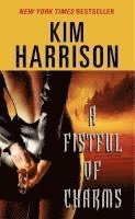 Kim Harrison - A Fistful of Charms, Häftad