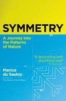 Marcus Du Sautoy - Symmetry: A Journey Into the Patterns of Nature, Häftad