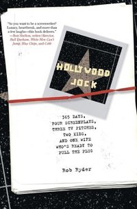 bokomslag Hollywood Jock: 365 Days, Four Screenplays, Three TV Pitches, Two Kids, and One Wife Who's Ready to Pull the Plug