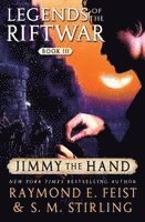 Raymond E. Feist, S. M. Stirling - Jimmy the Hand: Legends of the Riftwar, Book III, Häftad