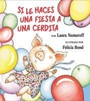 bokomslag Si Le Haces Una Fiesta a Una Cerdita