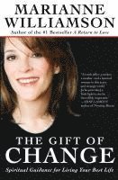 bokomslag The Gift of Change: Spiritual Guidance for Living Your Best Life