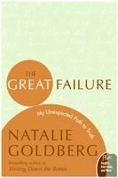 Natalie Goldberg - The Great Failure: My Unexpected Path to Truth, Häftad