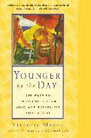 Victoria Moran - Younger by the Day: 365 Ways to Rejuvenate Your Body and Revitalize Your Spirit, Häftad