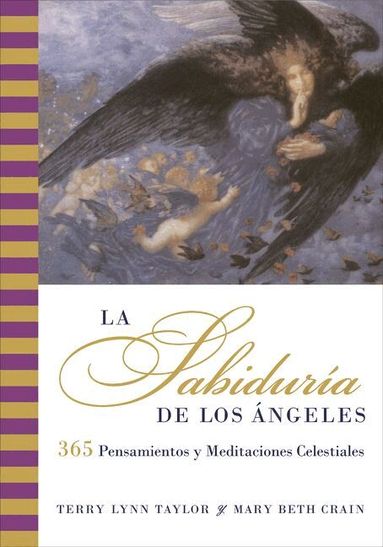 Terry Lynn Taylor - Sabiduria de los Angeles: 365 Meditations and Insights from the Heavens, Häftad