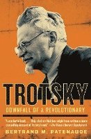 bokomslag Trotsky: Downfall of a Revolutionary