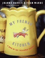 Joanne Harris, Fran Warde - My French Kitchen, Häftad