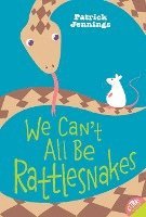 We Can'T All Be Rattlesnakes 1