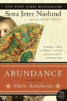 bokomslag Abundance, a Novel of Marie Antoinette