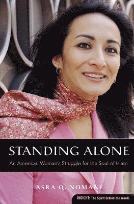 Asra Nomani - Standing Alone: An American Woman's Struggle for the Soul of Islam, Häftad