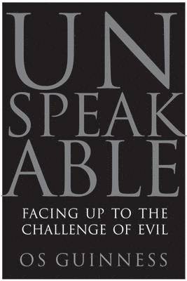 bokomslag Unspeakable: Facing Up To Evil In An Age Of Genocide And Terror