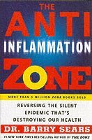 The Anti-Inflammation Zone: Reversing the Silent Epidemic That's Destroying Our Health