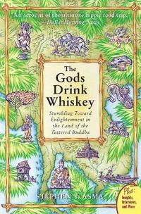 bokomslag The God's Drink Whiskey: Stumbling Towards Enlightenment In The Land Of The Tattered Buddha