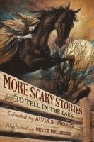 Alvin Schwartz - More Scary Stories to Tell in the Dark, Inbunden