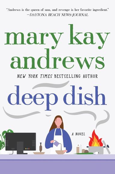 Mary Kay Andrews - Deep Dish: A Novel, Häftad