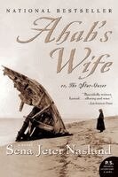 Sena Jeter Naslund - Ahab's Wife: Or, the Star-Gazer: A Novel, Häftad
