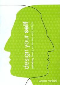 bokomslag Design your self : rethinking the way you live, work, and play