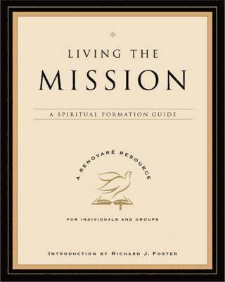 Renovare - Living the Mission: A Spiritual Formation Guide, Häftad