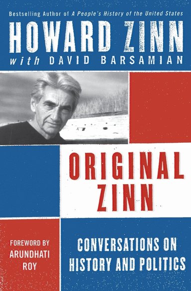 Howard Zinn - Original Zinn: Conversations on History and Politics, Häftad