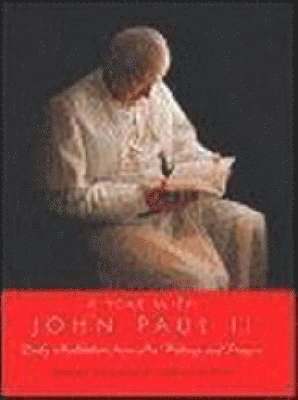 Year With John Paul II: Daily Meditations From His Writings And Prayer s