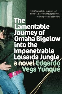 bokomslag Lamentable Journey of Omaha Bigelow Into the Impenetrable Loisaida Jungle