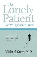 The Lonely Patient: How We Experience Illness