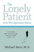 The Lonely Patient: How We Experience Illness 1