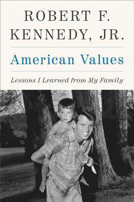 Jr. Robert F. Kennedy - American Values, Häftad
