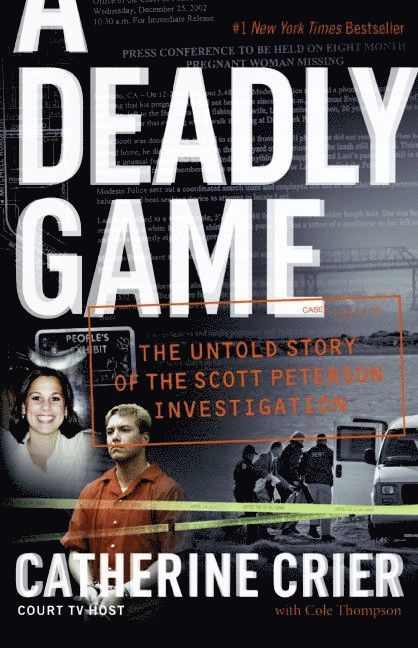 Catherine Crier - Deadly Game: The Untold Story Of The Scott Peterson Investigation, Häftad
