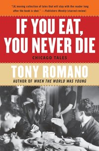 bokomslag If You Eat, You Never Die: Chicago Tales