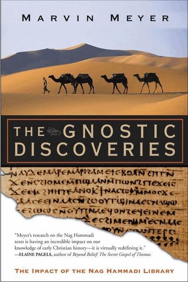 Marvin Meyer - Gnostic Discoveries: The Impact Of The Nag Hammadi Library, Häftad