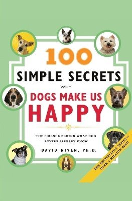 bokomslag 100 Simple Secrets Why Dogs Make Us Happy