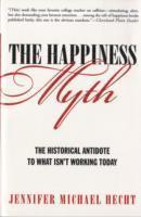 Jennifer Hecht, Jennifer Michael Hecht - Happiness Myth, Häftad
