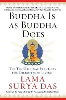 bokomslag Buddha Is as Buddha Does: The Ten Original Practices for Enlightened Living