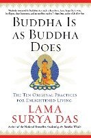 Buddha Is as Buddha Does: The Ten Original Practices for Enlightened Living