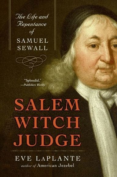 Eve LaPlante - Salem Witch Judge: The Life And Repentance Of Samuel Sewall, Häftad