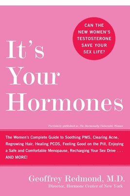 bokomslag It's Your Hormones: The Women's Complete Guide To Soothing PMS, Clearing Acne, Regrowing Hair, Healing PCOS, Feeling Good On The Pill, Enjoying A