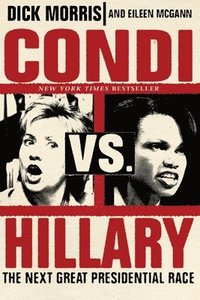 bokomslag Condi vs. Hillary: The Next Great Presidential Race
